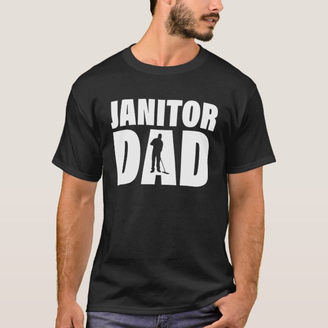 Profession Job For Men   Janitor Dad T-Shirt (Front)