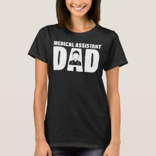 Profession Job For Men   Medical Assistant Dad T-Shirt