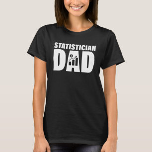Profession Job For Men Statistician Dad T-Shirt