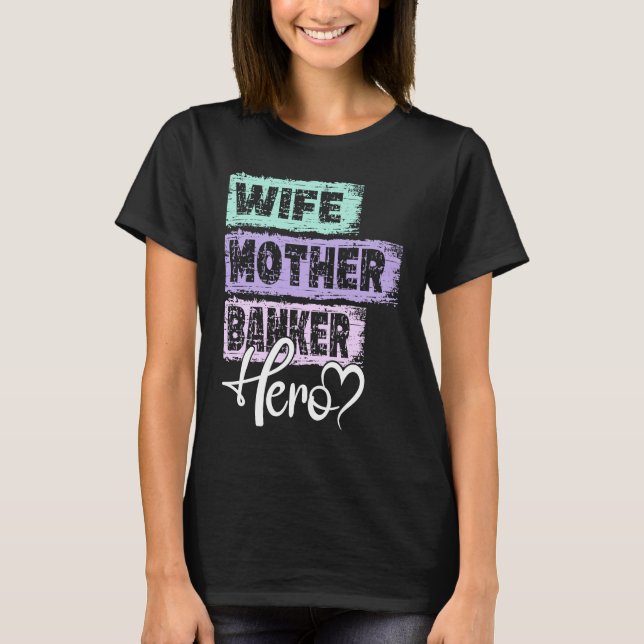 Profession mom hero mother Banker  1 T-Shirt (Front)