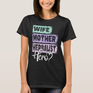 Profession mom hero mother Herbalist T-Shirt