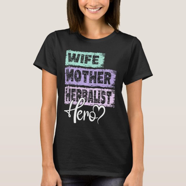 Profession mom hero mother Herbalist T-Shirt (Front)