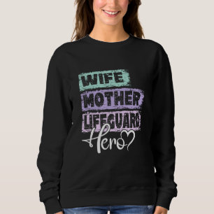 Profession mom hero mother Lifeguard  1 Sweatshirt