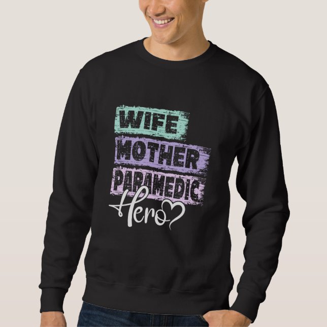 Profession mom hero mother Paramedic  1 Sweatshirt (Front)