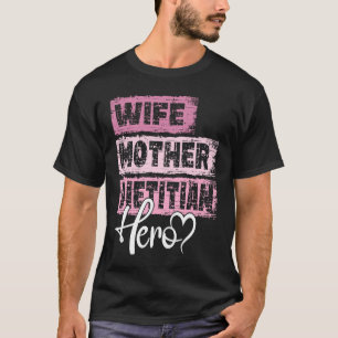 Profession mum hero mother Dietician T-Shirt