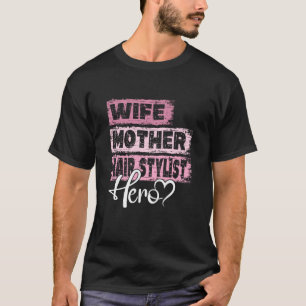 Profession mum hero mother Hair Stylist  1 T-Shirt
