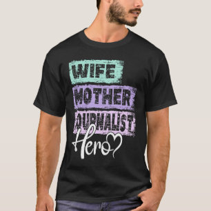 Profession mum hero mother Journalist  1 T-Shirt