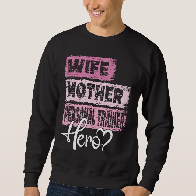 Profession mum hero mother Personal Trainer 1 Sweatshirt (Front)