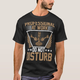 Professional at Work Do Not Disturb Metal Detectin T-Shirt