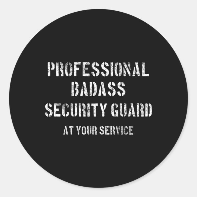 Professional Badass Security Guard At Your Service Classic Round Sticker (Front)