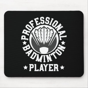 Professional Badminton Player Shuttle Gift Tee Mouse Pad