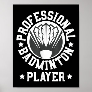 Professional Badminton Player Shuttle Gift Tee  Poster