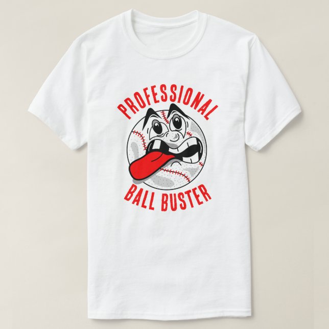 Professional Ball Buster White T-Shirt (Design Front)