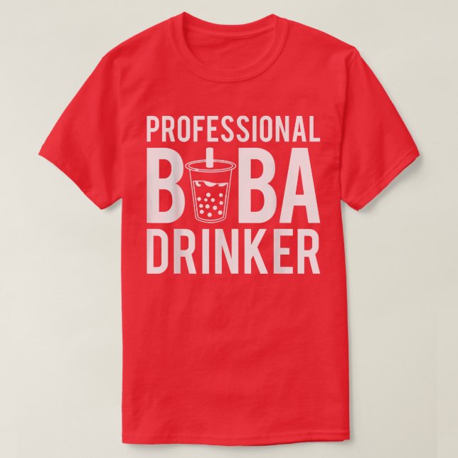 Professional Boba Drinker Bubble Tea 1570 T-Shirt (Design Front)