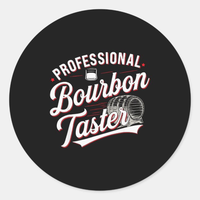 Professional Bourbon Taster Funny Drinking Whiskey Classic Round Sticker (Front)