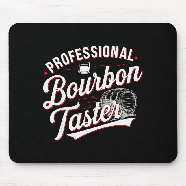 Professional Bourbon Taster Funny Drinking Whiskey Mouse Pad (Front)