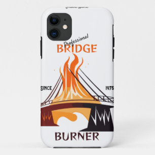 Professional Bridge Burner iPhone 11 Case