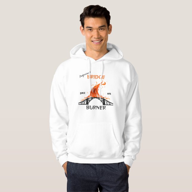 Professional Bridge Burner Hoodie (Front Full)