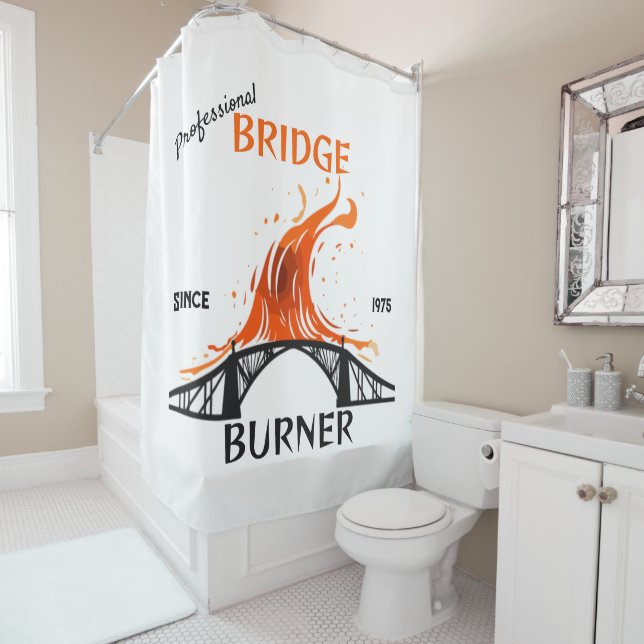 Professional Bridge Burner Shower Curtain (In Situ)