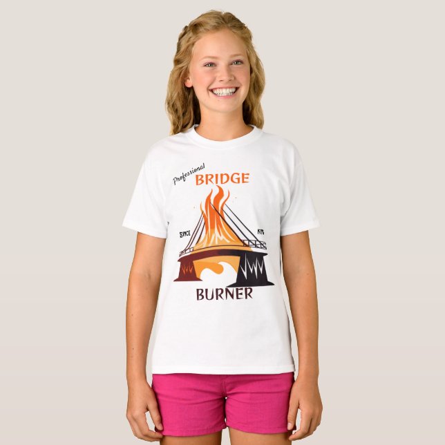 Professional Bridge Burner T-Shirt (Front Full)