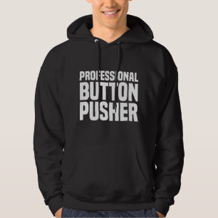 Professional Button Pusher G-Code CNC Machinist Hoodie