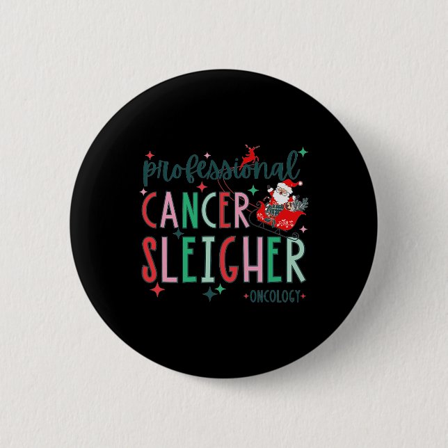 Professional Cancer Sleigher Oncology Nurse Christ 6 Cm Round Badge (Front)
