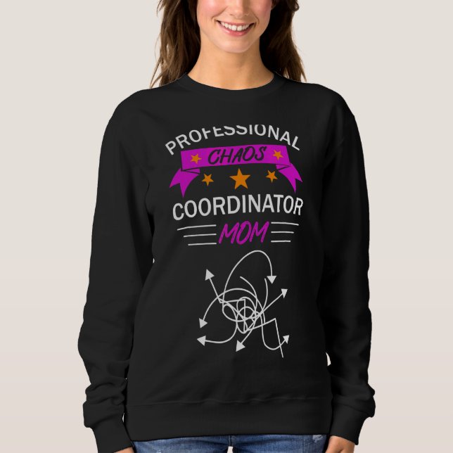 Professional Chaos Coordinator Mum Sweatshirt (Front)