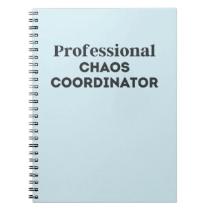 Professional Chaos Coordinator Notebook