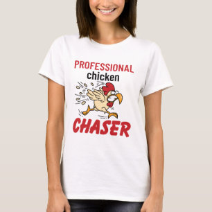Professional Chicken Chaser Chicken Farmer T-Shirt
