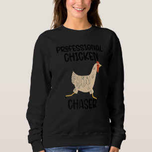 Professional Chicken Chaser Funny Farm Farmer Kids Sweatshirt