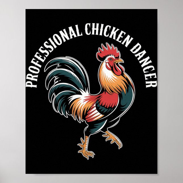Professional Chicken Dancer Poultry Farmer Humour  Poster (Front)