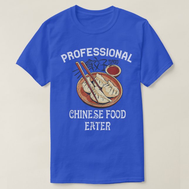 Professional Chinese Food Eater Asian Food For Gir T-Shirt (Design Front)