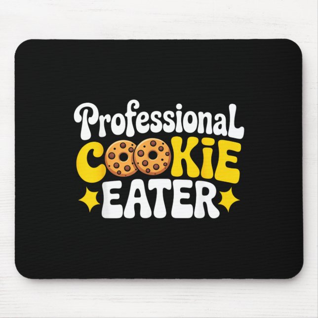 Professional Cookie Eater Cookie Lover Chocolate C Mouse Pad (Front)