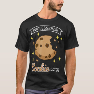 Professional Cookie Eater Funny Cookie Lover Bakin T-Shirt