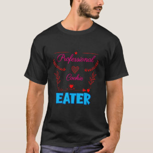 Professional Cookie Eater Sarcastic Humour T-Shirt