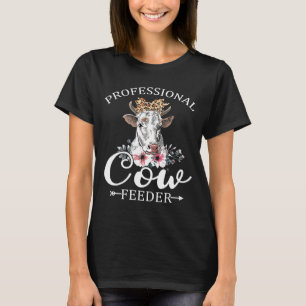 Professional Cow Feeder Funny Farming Farm Animals T-Shirt