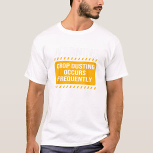 Professional Crop Duster Humor Gifts For Ag Pilot T-Shirt