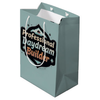 Professional Daydream Builder Funny Dreamer Quote Medium Gift Bag