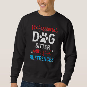 Professional Dog Sitter-Funny Dog Sitter Premium Sweatshirt