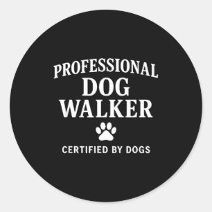 Professional Dog Walker - Certified By Dogs Gift Classic Round Sticker