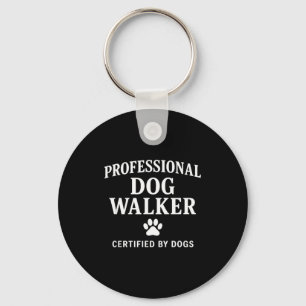 Professional Dog Walker - Certified By Dogs Gift Key Ring