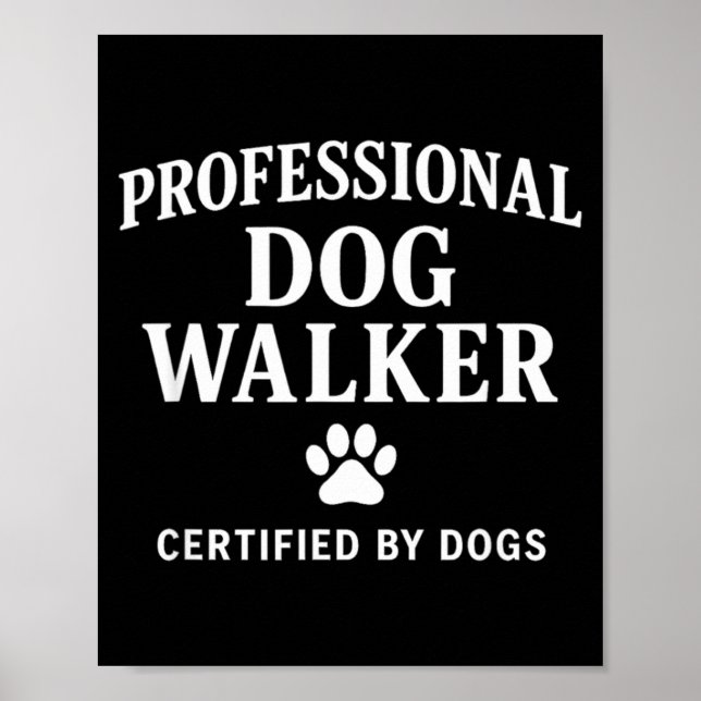 Professional Dog Walker - Certified By Dogs Gift  Poster (Front)