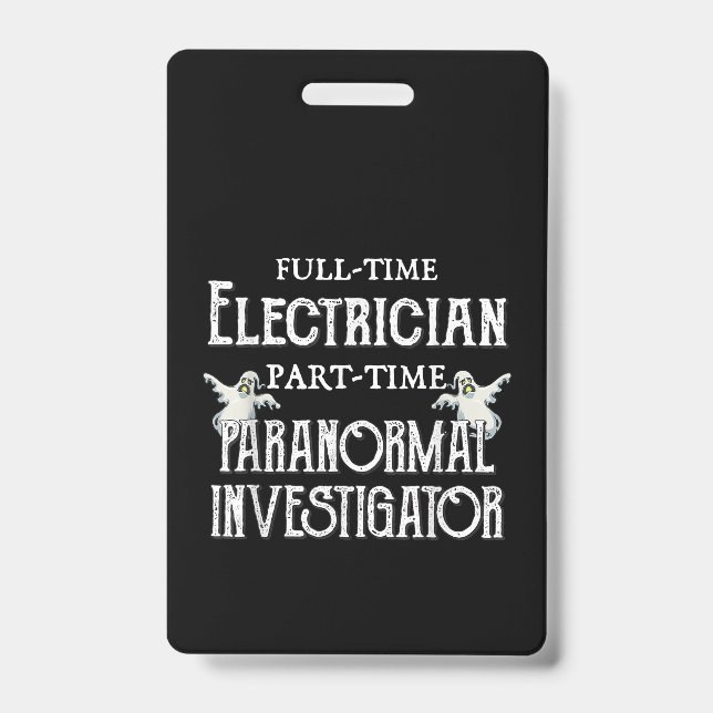 Professional Electrician Part-Time Paranormal Gift ID Badge (Front)