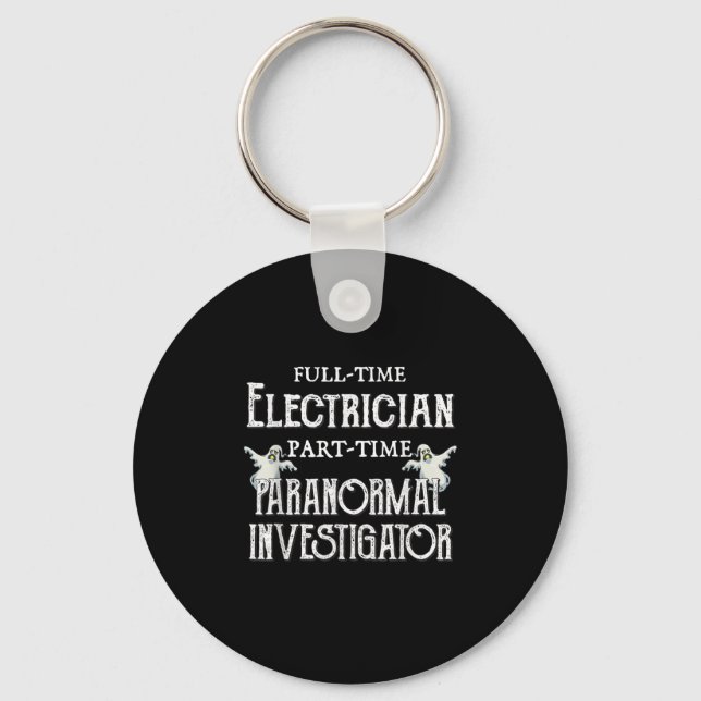 Professional Electrician Part-Time Paranormal Gift Key Ring (Front)
