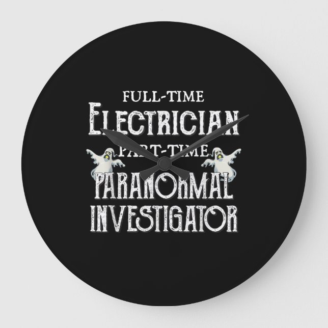 Professional Electrician Part-Time Paranormal Gift Large Clock (Front)