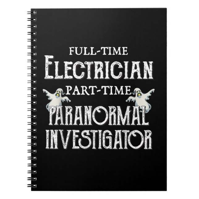 Professional Electrician Part-Time Paranormal Gift Notebook (Front)
