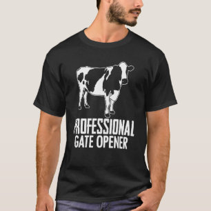 Professional Gate Opener Livestock Farmer Rancher T-Shirt