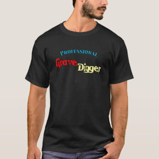 Professional Grave Digger T-Shirt