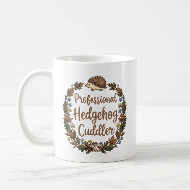 Professional Hedgehog Cuddler Coffee Mug (Left)
