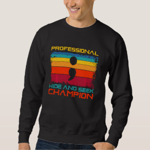 Professional Hide And Seek Champion Code Software Sweatshirt